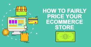 "How to fairly price your eCommerce store" with computer ecommerce graphic